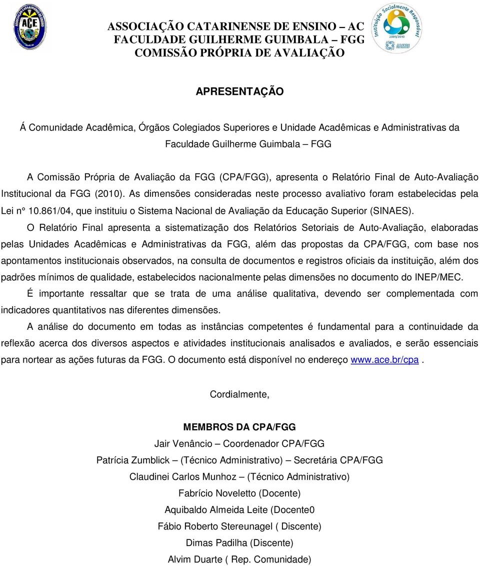 861/04, que instituiu o Sistema Nacional de Avaliação da Educação Superior (SINAES).