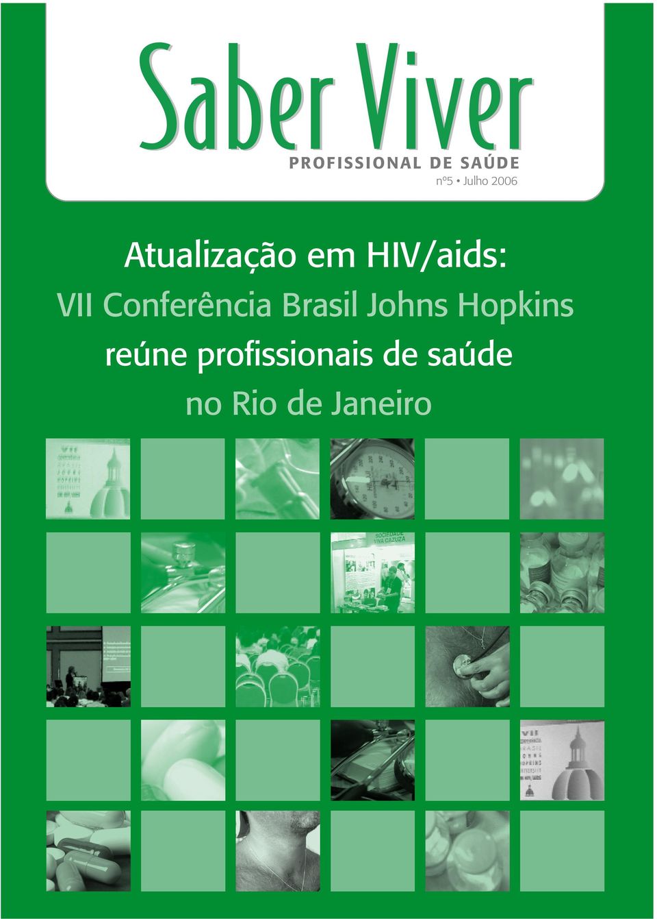 HIV/aids: VII Conferência Brasil Johns