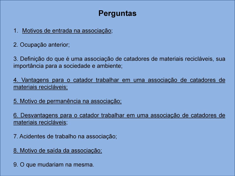 Vantagens para o catador trabalhar em uma associação de catadores de materiais recicláveis; 5.