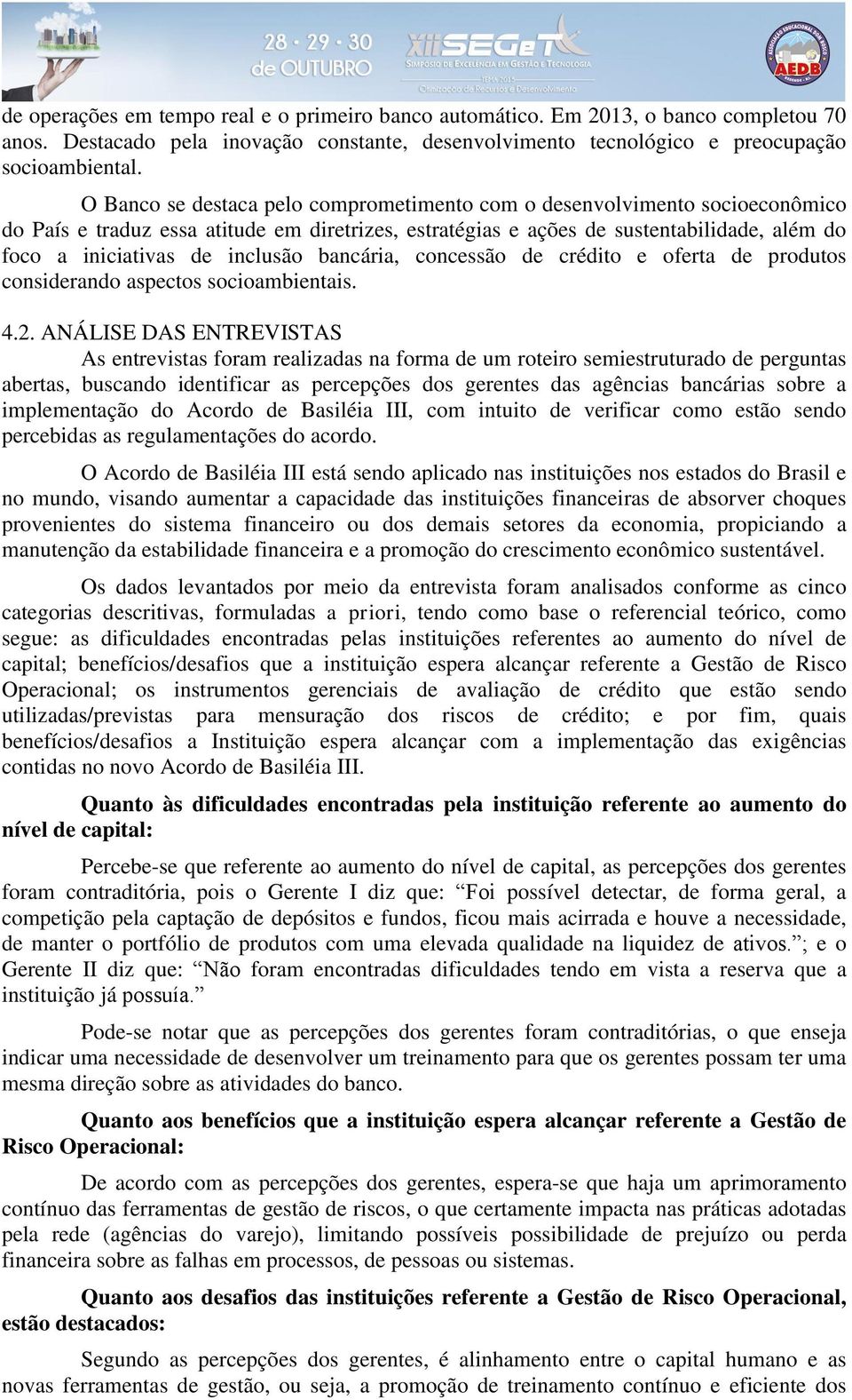 inclusão bancária, concessão de crédito e oferta de produtos considerando aspectos socioambientais. 4.2.