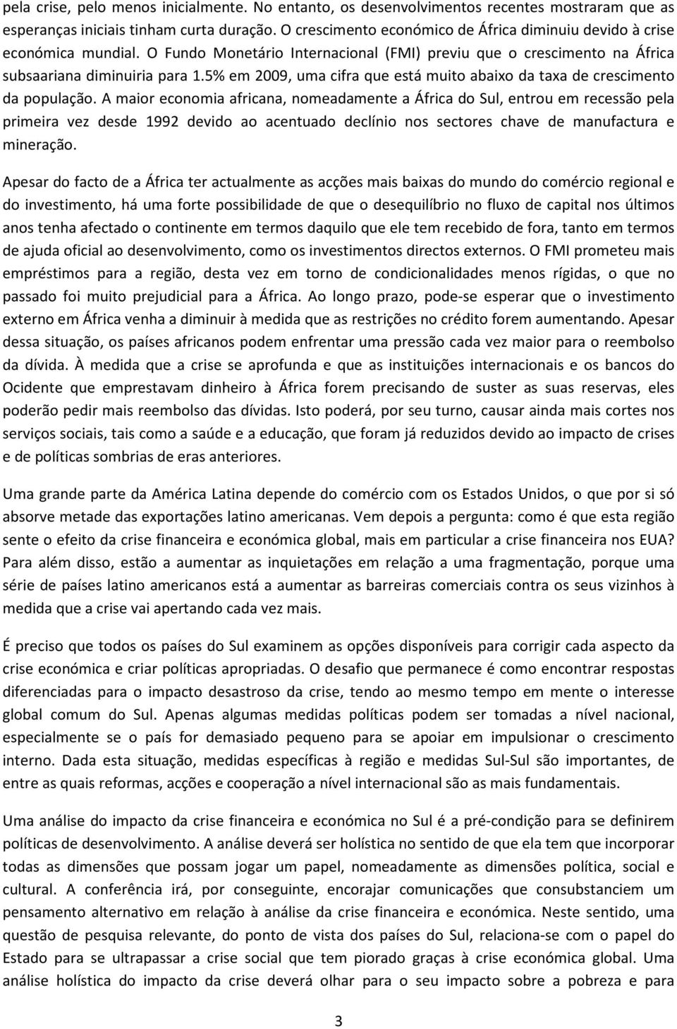 5% em 2009, uma cifra que está muito abaixo da taxa de crescimento da população.