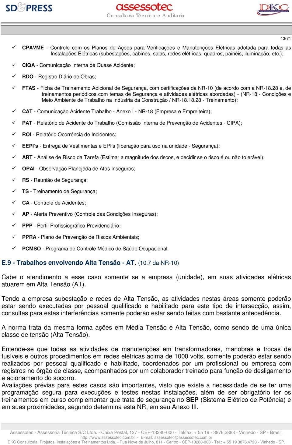 28 e, de treinamentos periódicos com temas de Segurança e atividades elétricas abordadas) - (NR-18 