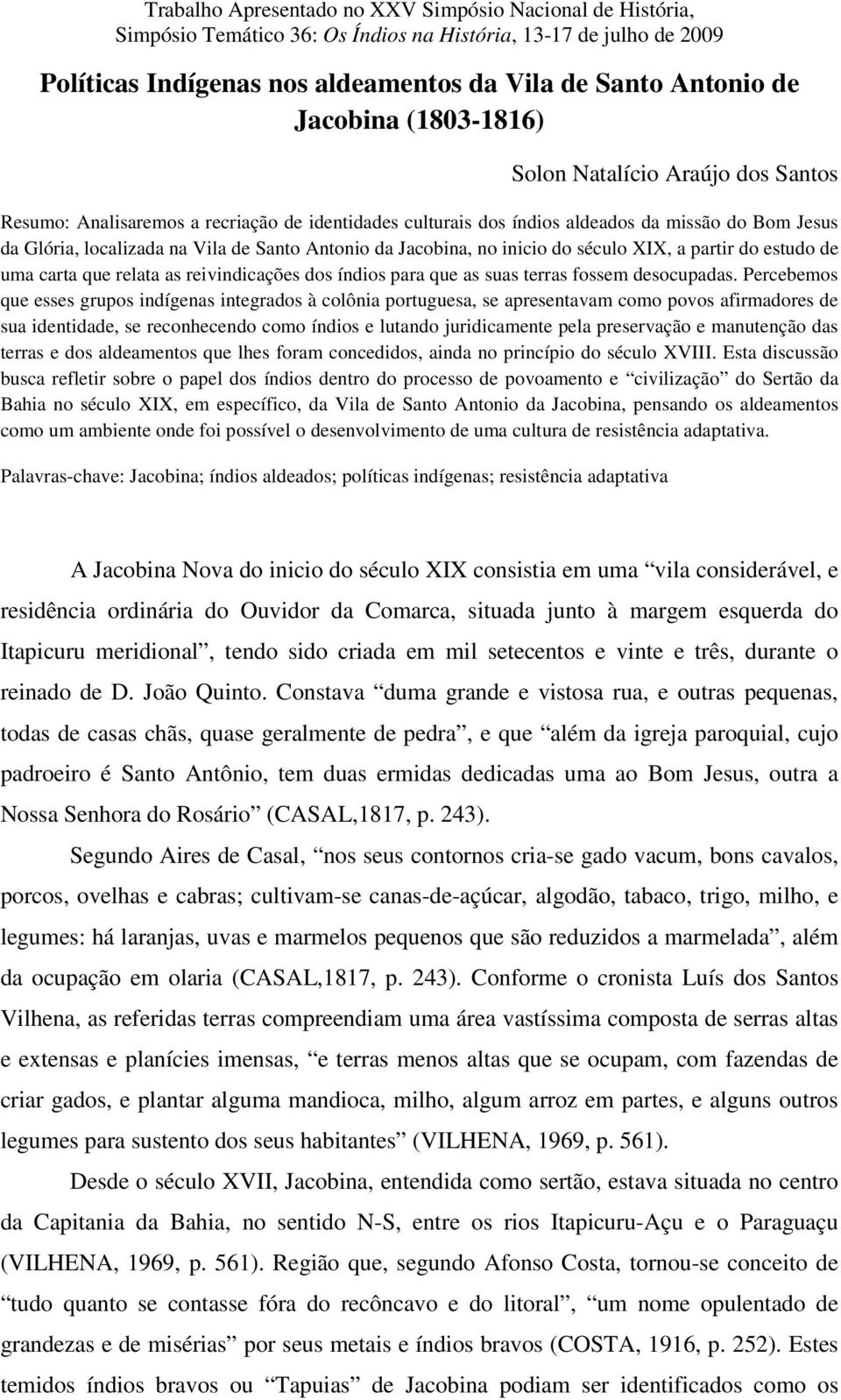 Jacobina, no inicio do século XIX, a partir do estudo de uma carta que relata as reivindicações dos índios para que as suas terras fossem desocupadas.