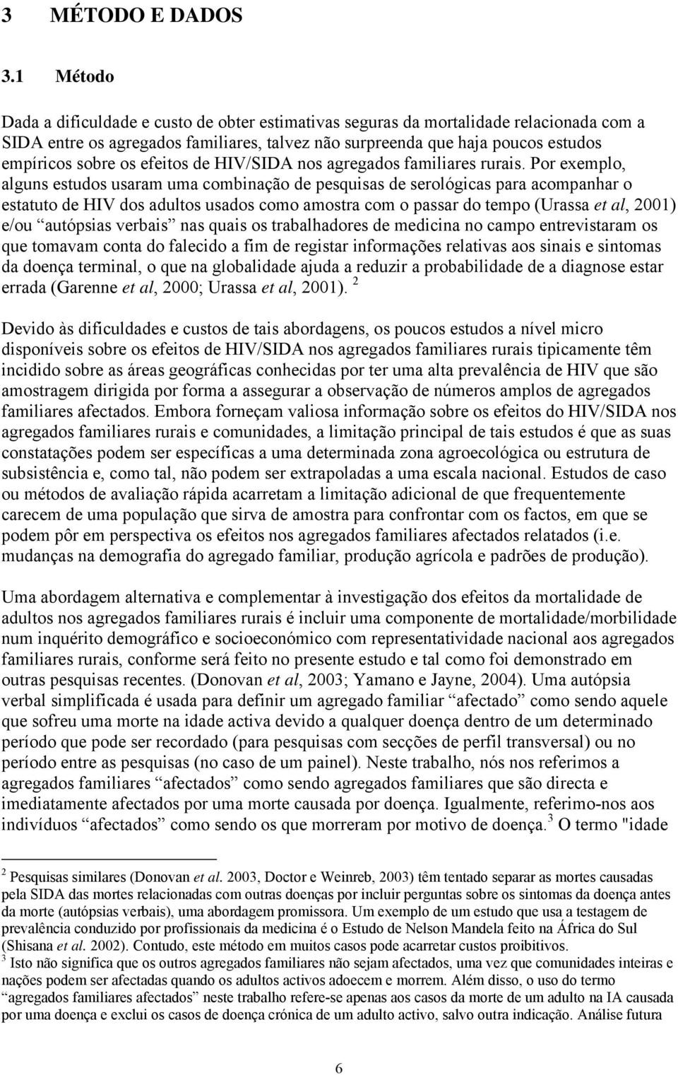 efeitos de HIV/SIDA nos agregados familiares rurais.