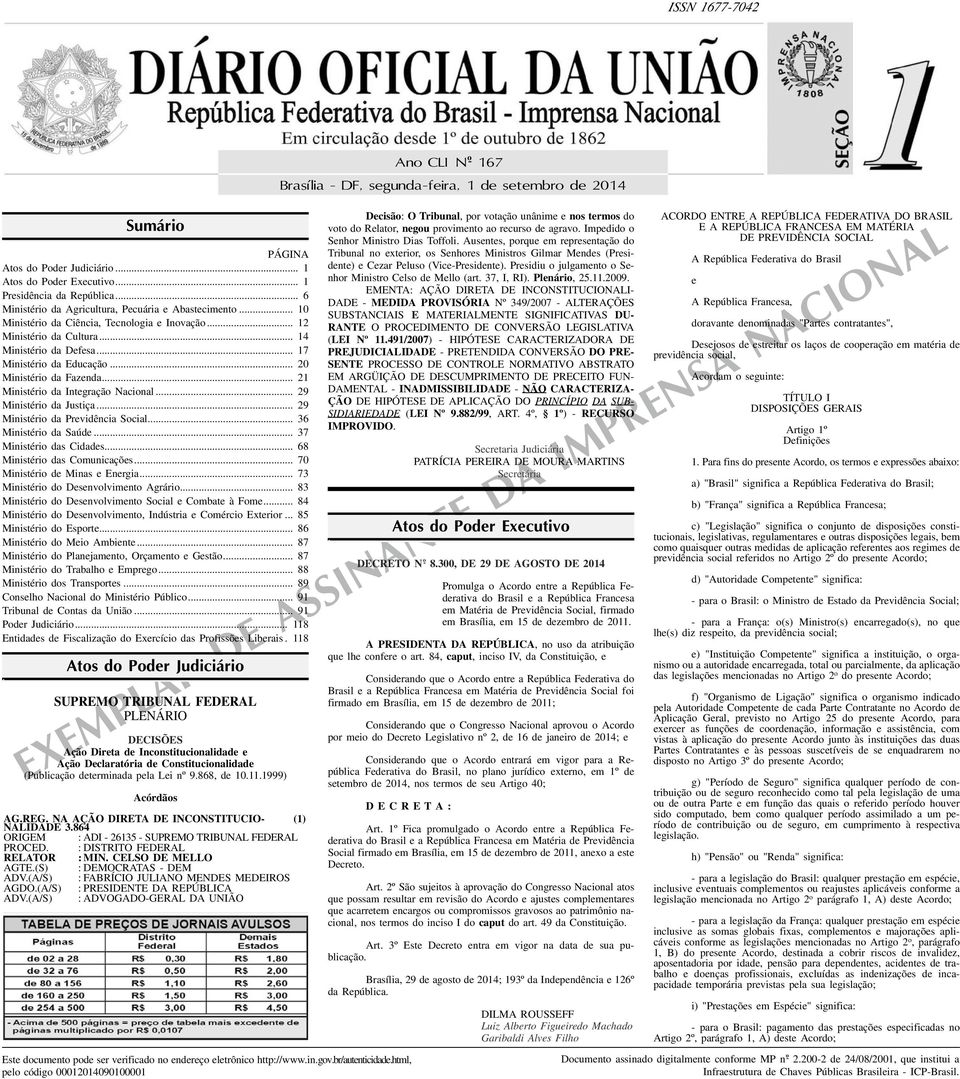 .. 20 Ministério da Fazenda... 2 Ministério da Integração Nacional... 29 Ministério da Justiça... 29 Ministério da Previdência Social... 36 Ministério da Saúde... 37 Ministério das Cidades.