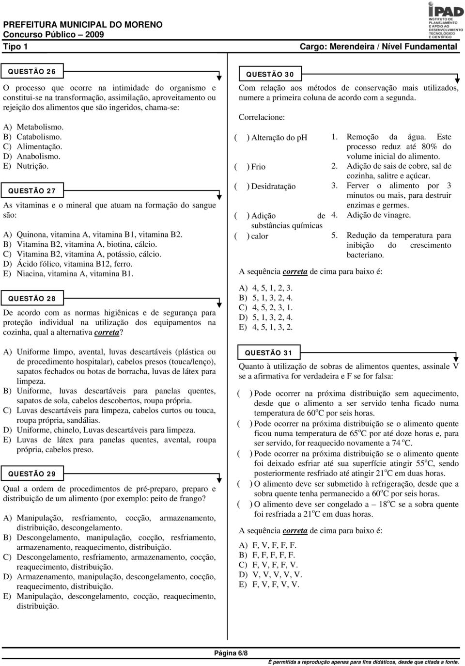 B) Vitamina B2, vitamina A, biotina, cálcio. C) Vitamina B2, vitamina A, potássio, cálcio. D) Ácido fólico, vitamina B12, ferro. E) Niacina, vitamina A, vitamina B1.