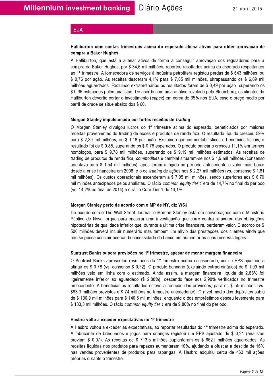 A fornecedora de serviços à indústria petrolífera registou perdas de $ 643 milhões, ou $ 0,76 por ação.