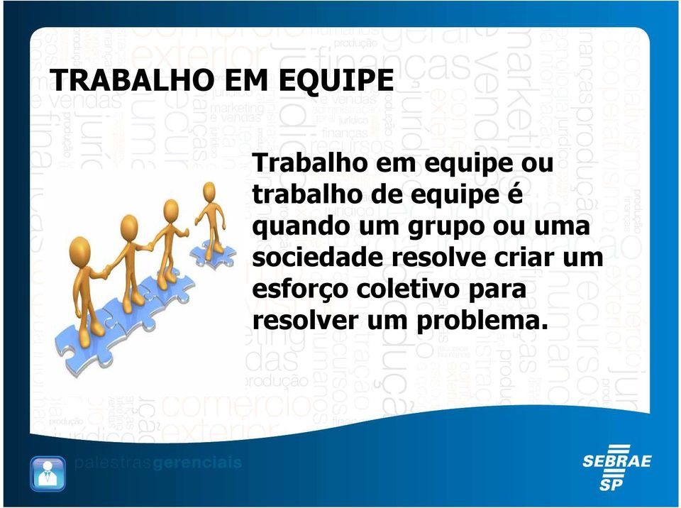 grupo ou uma sociedade resolve criar