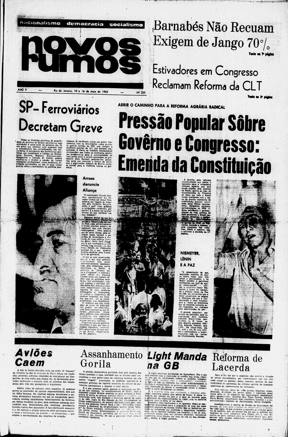 Estivrs m Cngrss Ttrti m * páffctt * #* ANO V ti d Jnir, 10 16 dé mi d 1963 N» 220 SP-F D rrvins crtm Grv Rclmm Rfrm d CLT ** m t* Mfltt ABRR 0 CAMNHO PARA A REFORMA AGRARA RAMCAl Prssã Ppulr Sibr,