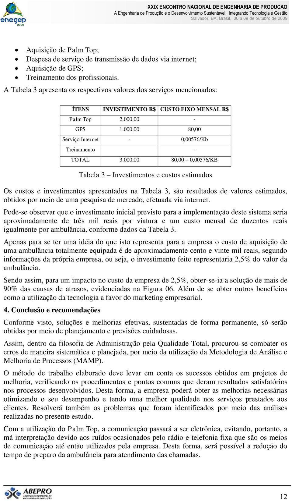 000,00 80,00 Serviço Internet - 0,00576/Kb Treinamento - TOTAL 3.