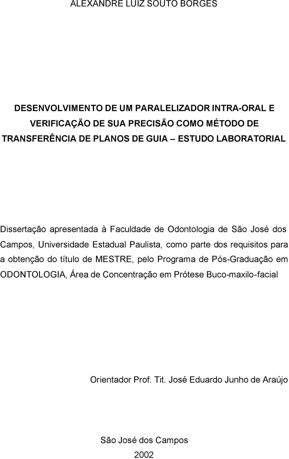 Universidade Estadual Paulista, como parte dos requisitos para a obtenção do título de MESTRE, pelo Programa de Pós-Graduação em