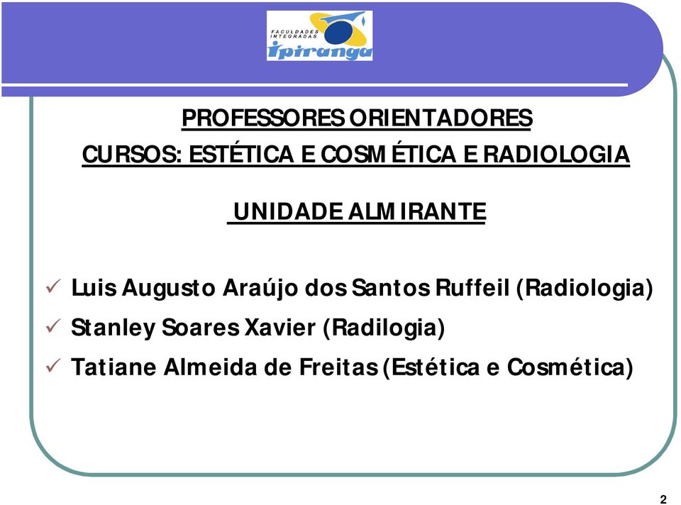 Santos Ruffeil (Radiologia) Stanley Soares Xavier