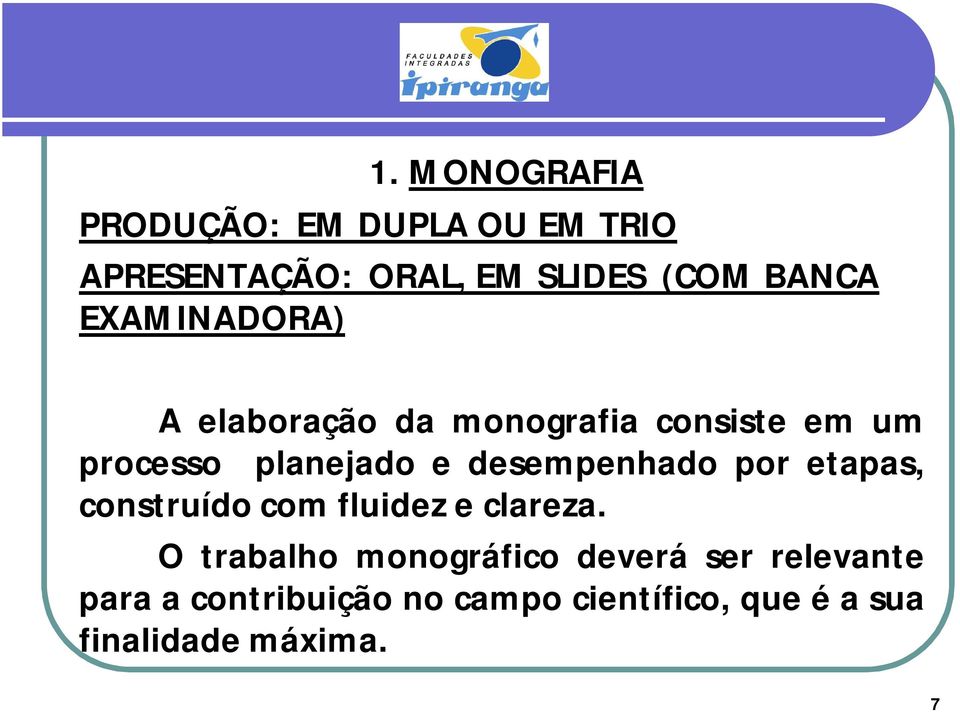 desempenhado por etapas, construído com fluidez e clareza.