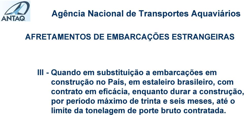 contrato em eficácia, enquanto durar a construção, por período máximo