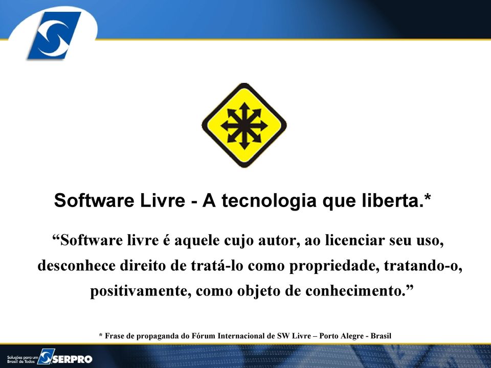 direito de tratá-lo como propriedade, tratando-o, positivamente, como