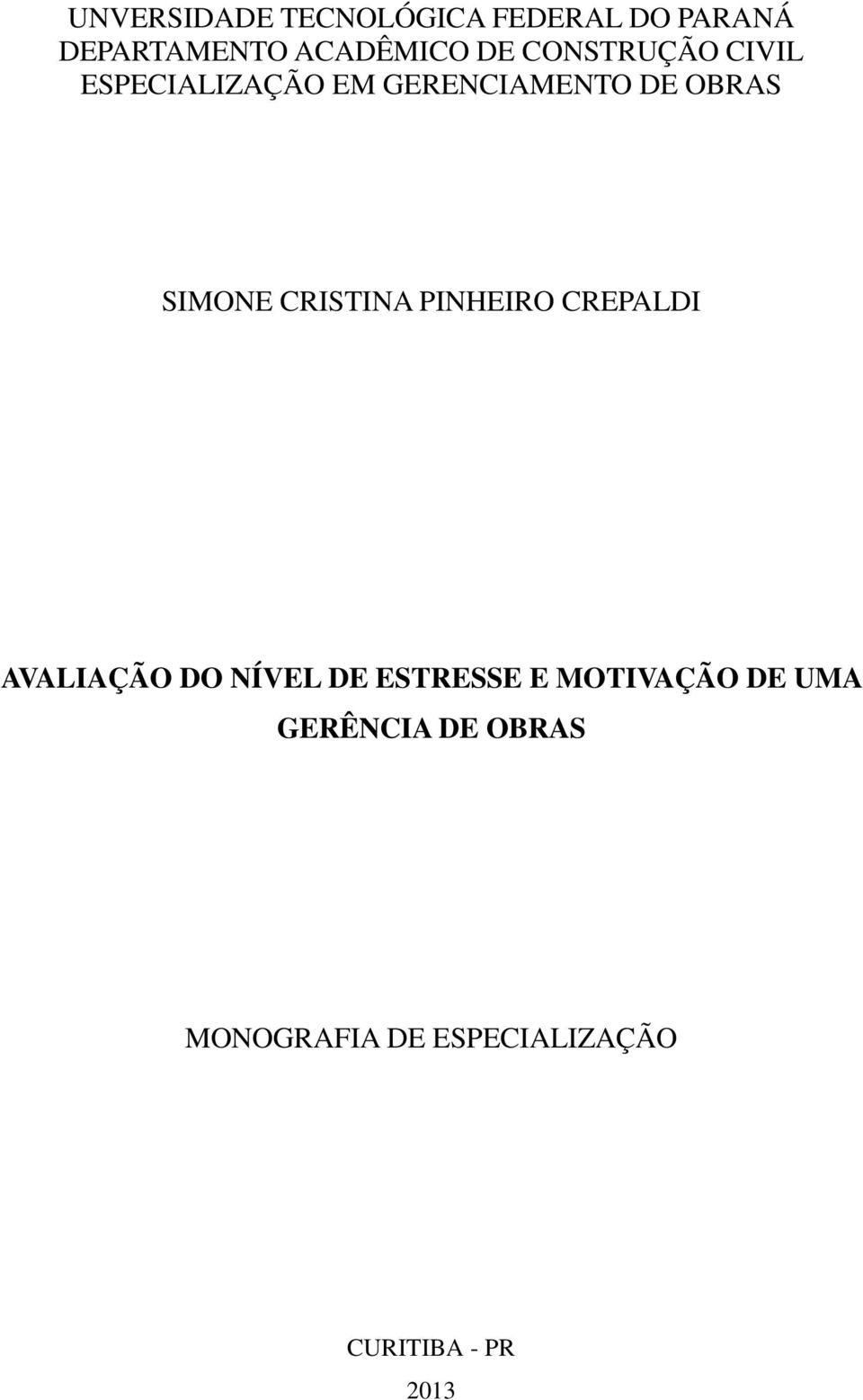 CRISTINA PINHEIRO CREPALDI AVALIAÇÃO DO NÍVEL DE ESTRESSE E