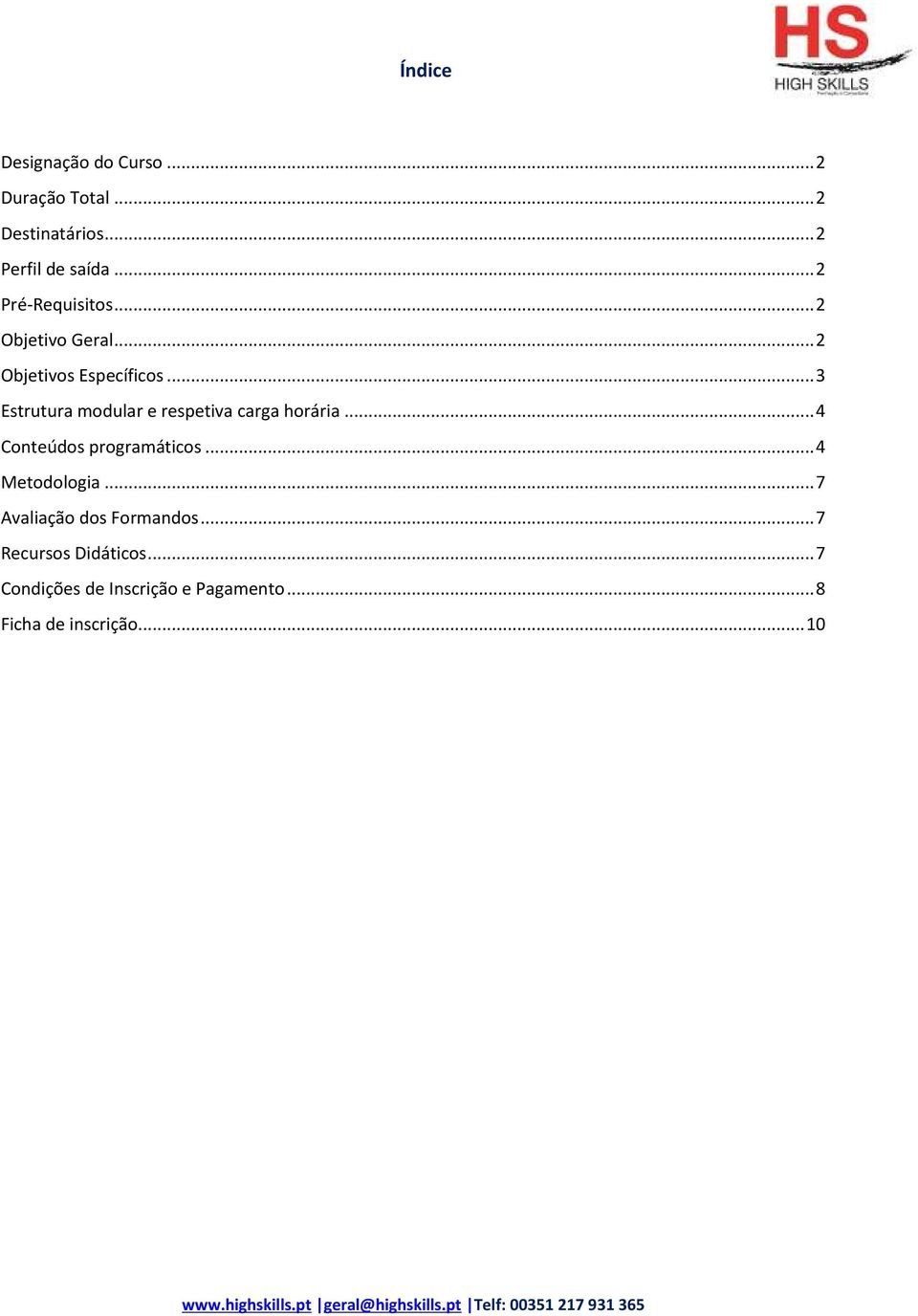 .. 3 Estrutura modular e respetiva carga horária... 4 Conteúdos programáticos... 4 Metodologia.