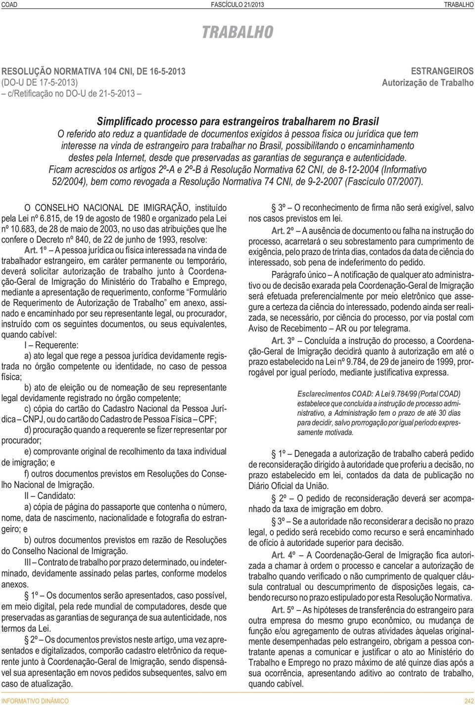 possibilitando o encaminhamento destes pela Internet, desde que preservadas as garantias de segurança e autenticidade.