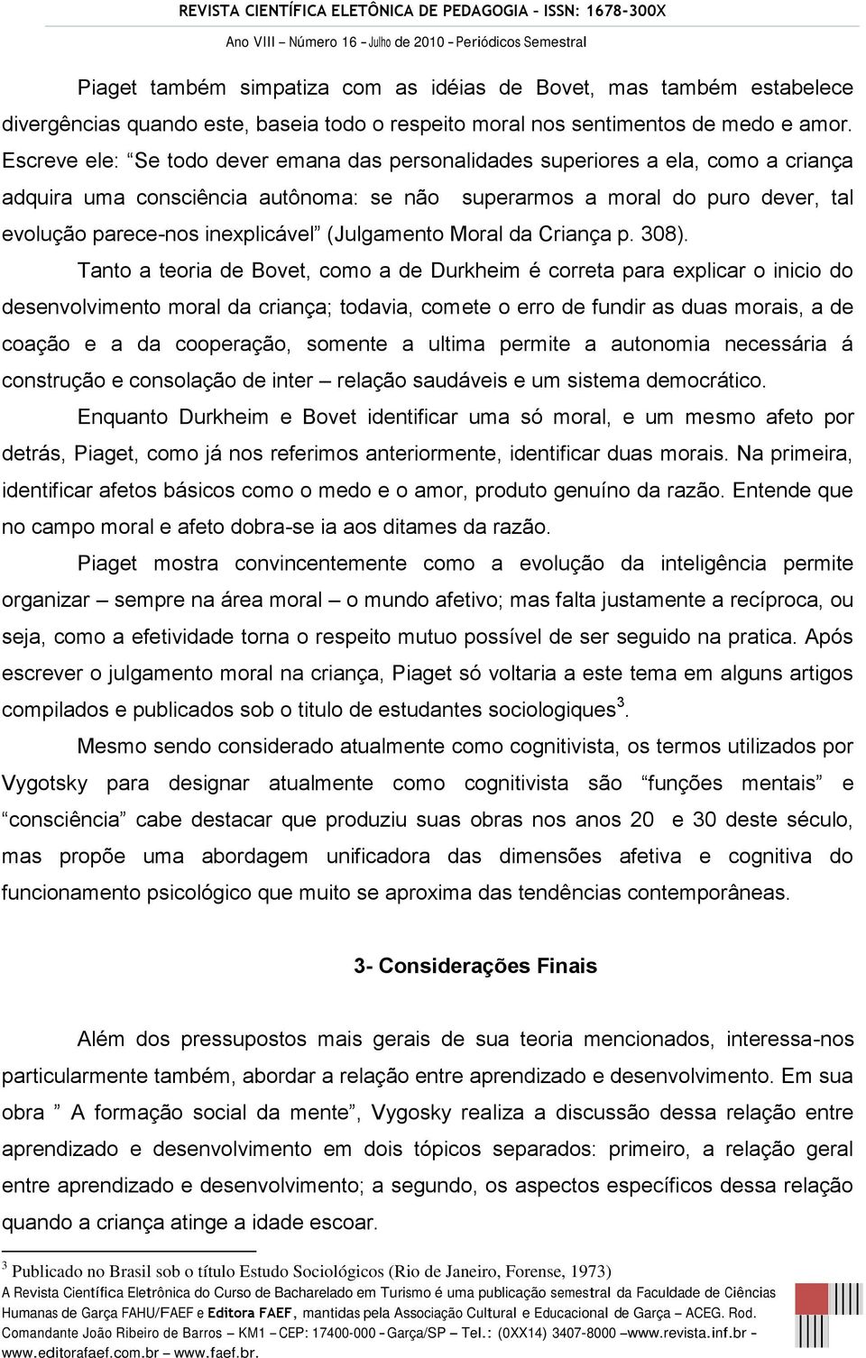 (Julgamento Moral da Criança p. 308).