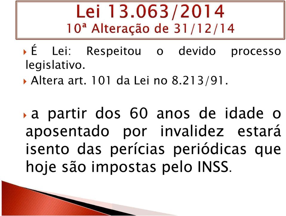 a partir dos 60 anos de idade o aposentado por