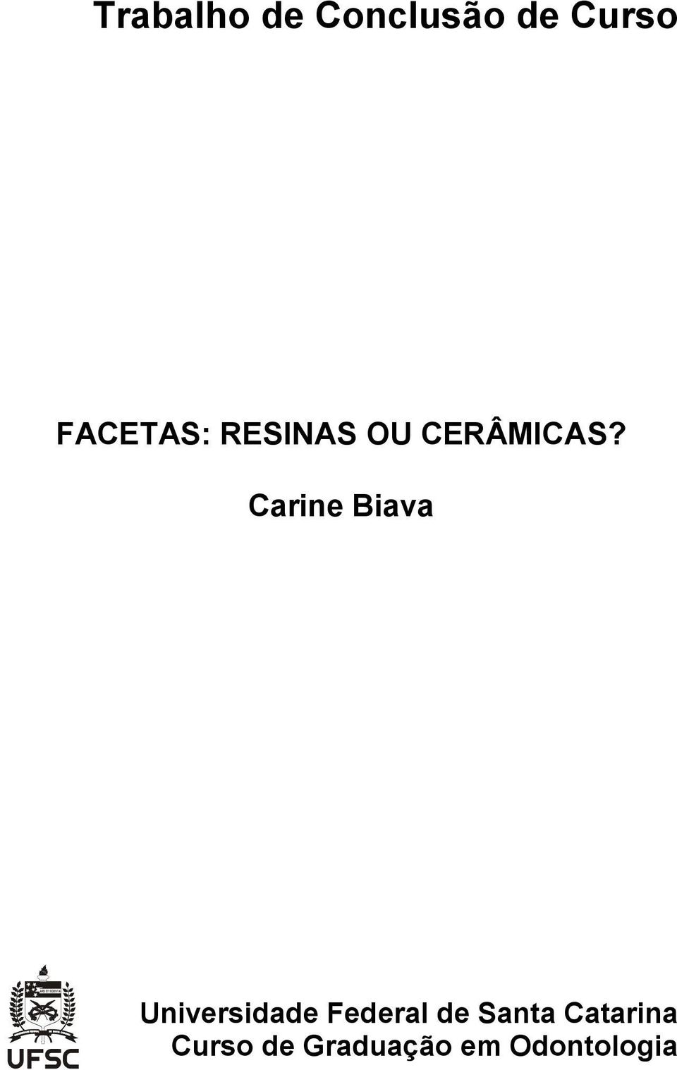 Carine Biava Universidade Federal de