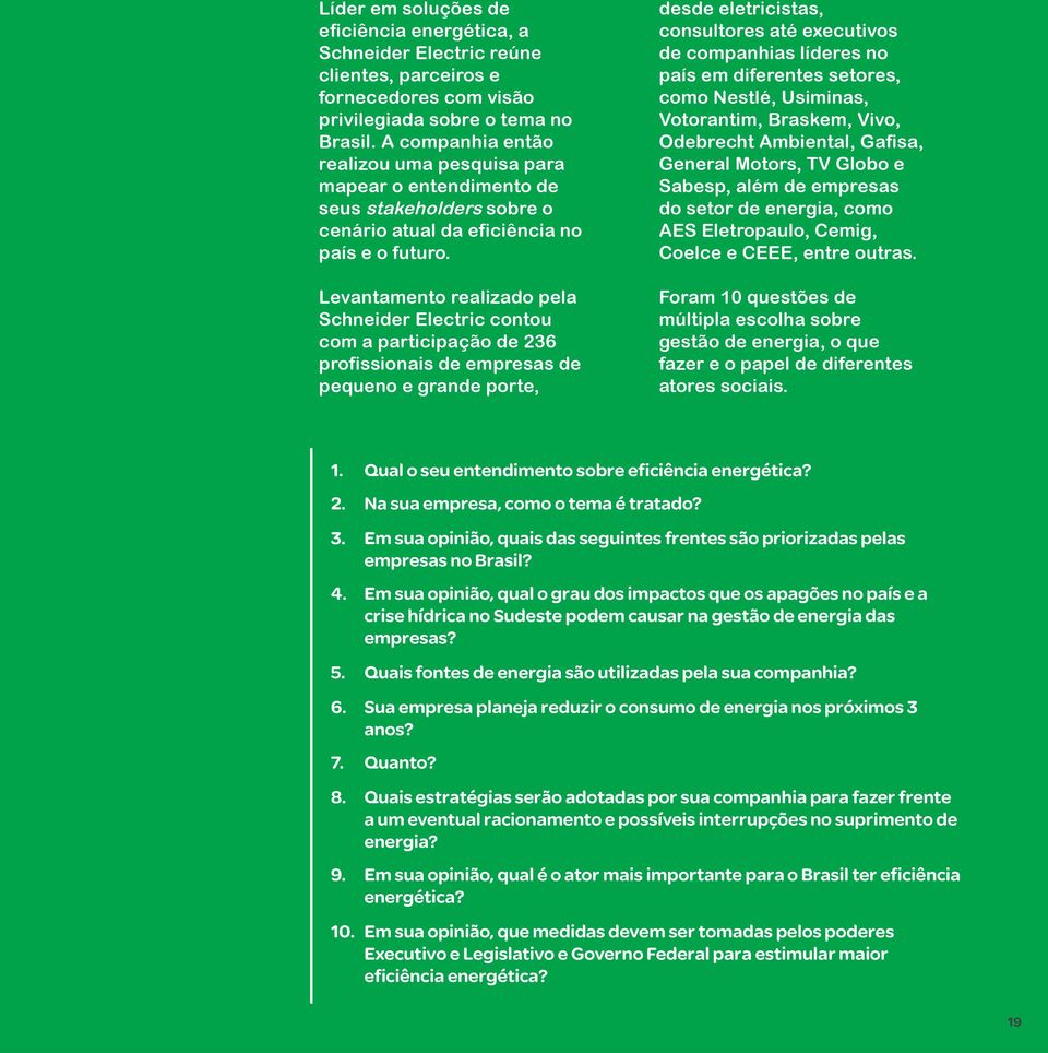 Levantamento realizado pela Schneider Electric contou com a participação de 236 profissionais de empresas de pequeno e grande porte, desde eletricistas, consultores até executivos de companhias