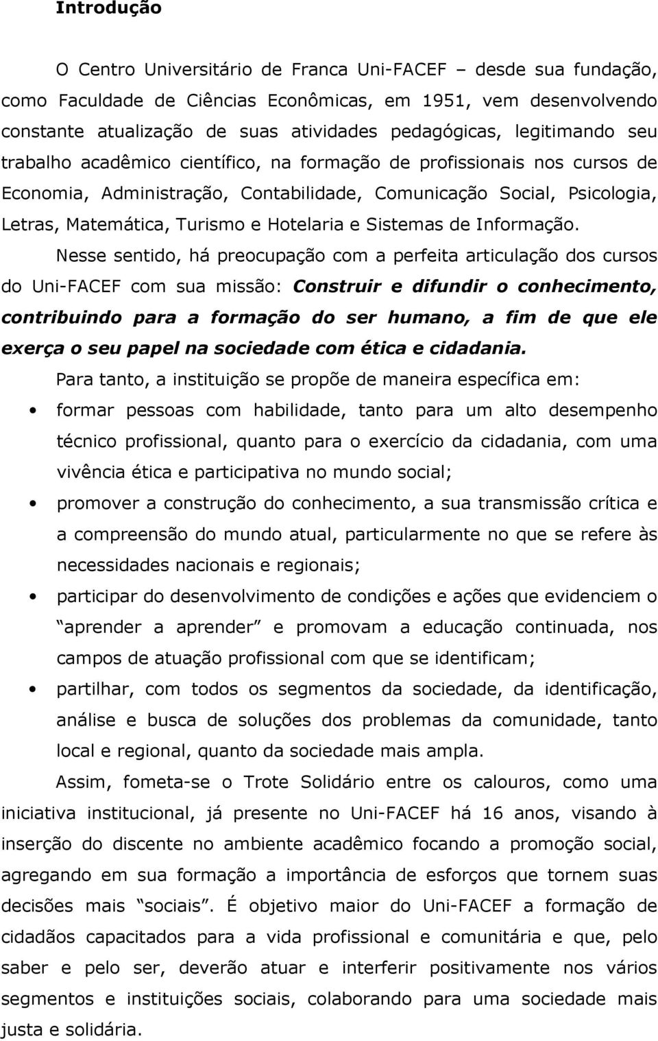 Hotelaria e Sistemas de Informação.