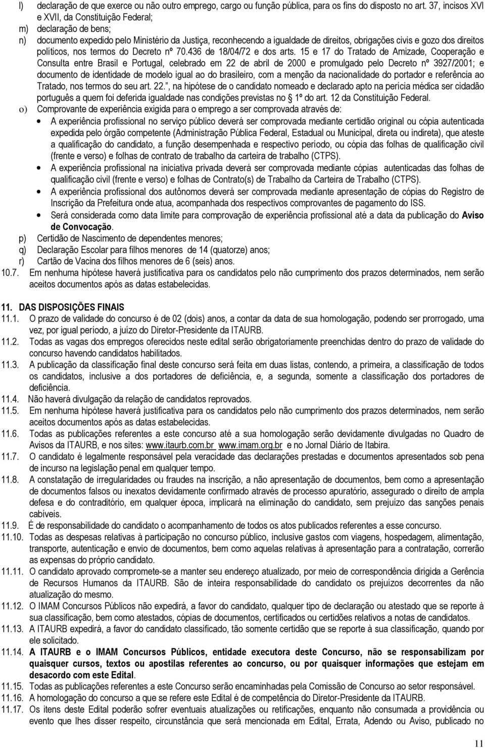 políticos, nos termos do Decreto nº 70.436 de 18/04/72 e dos arts.