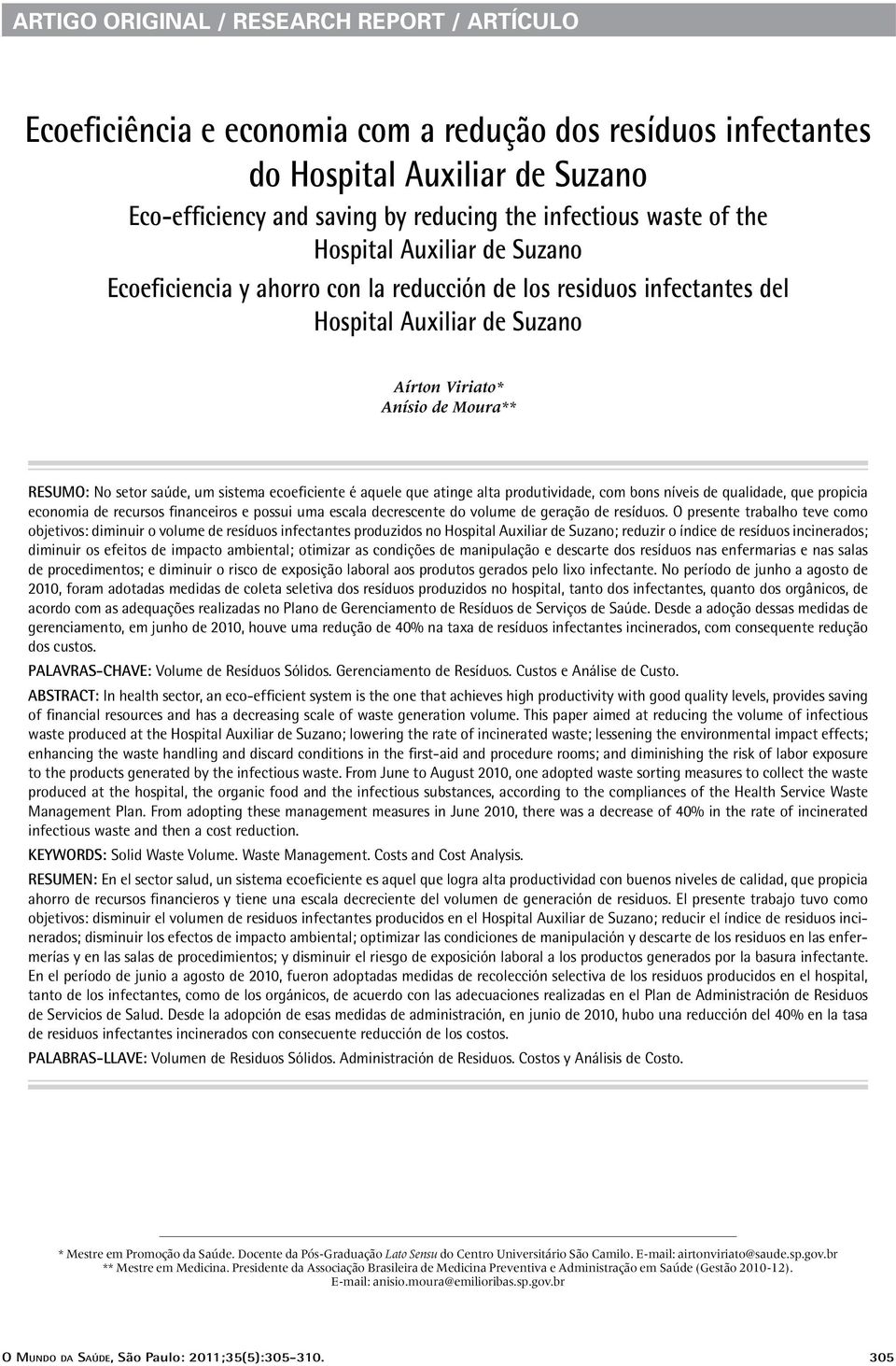 sistema ecoeficiente é aquele que atinge alta produtividade, com bons níveis de qualidade, que propicia economia de recursos financeiros e possui uma escala decrescente do volume de geração de