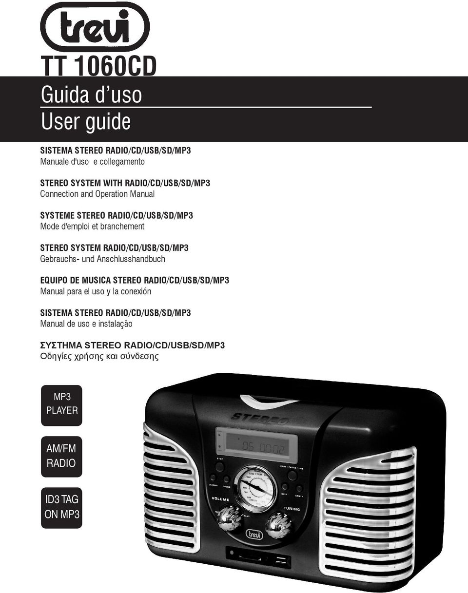 Gebrauchs- und Anschlusshandbuch EQUIPO DE MUSICA STEREO RADIO/CD/USB/SD/MP3 Manual para el uso y la conexión SISTEMA STEREO