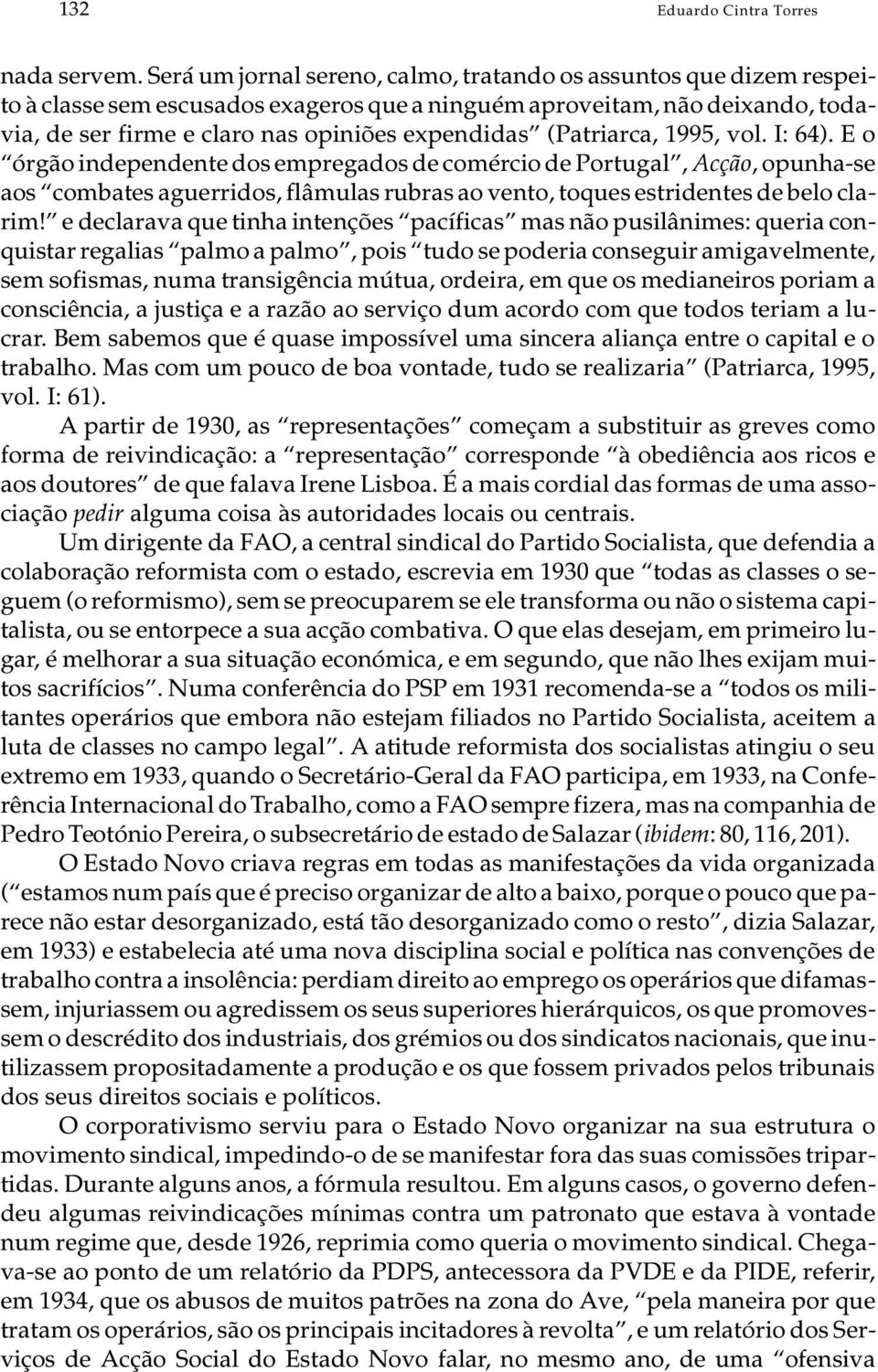 claro nas opi niões ex pen di das (Pa tri ar ca, 1995, vol. I: 64).