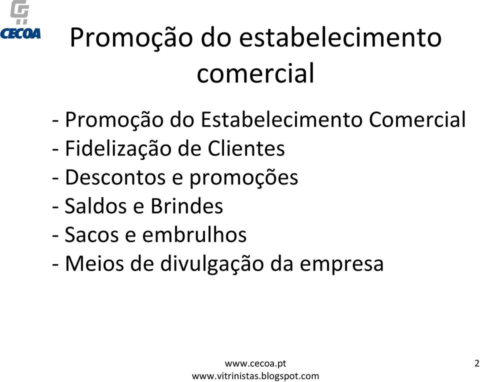 Clientes Descontos e promoções Saldos e Brindes