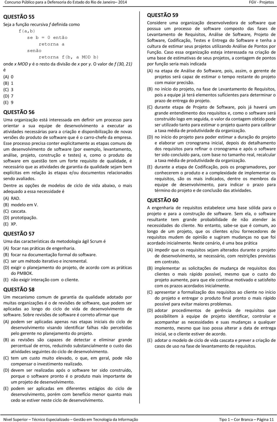 necessárias para a criação e disponibilização de novas versões do produto de software que é o carro-chefe da empresa.