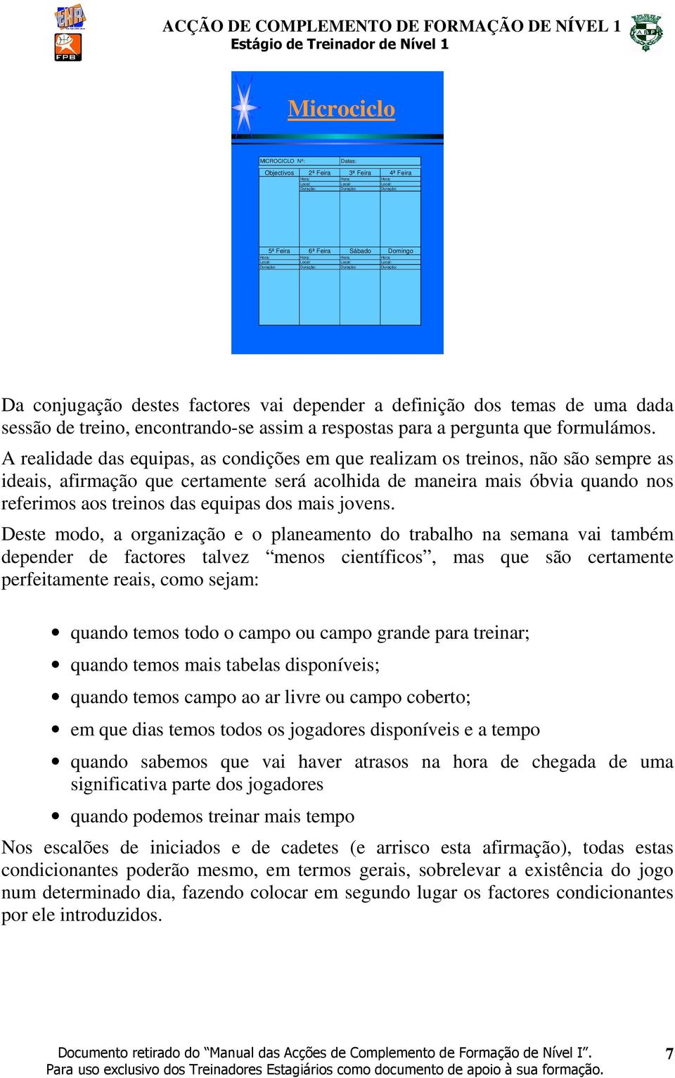 pergunta que formulámos.