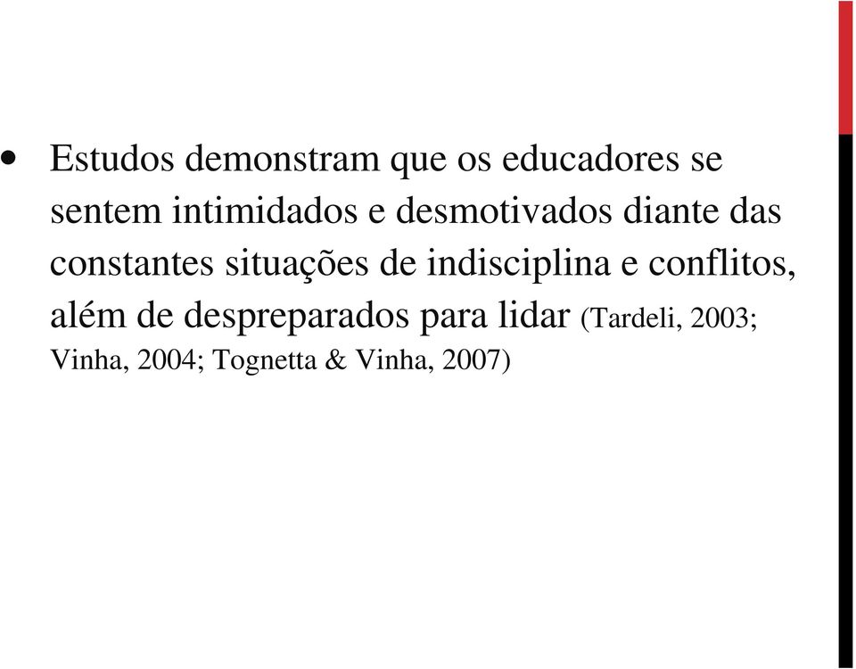 situações de indisciplina e conflitos, além de