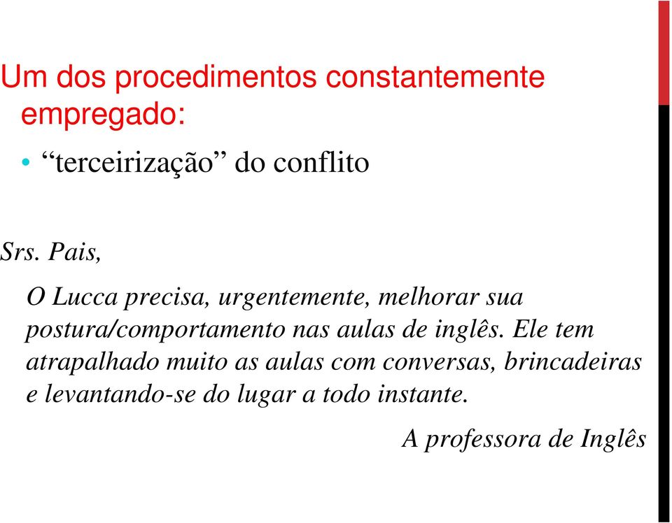 postura/comportamento nas aulas de inglês.