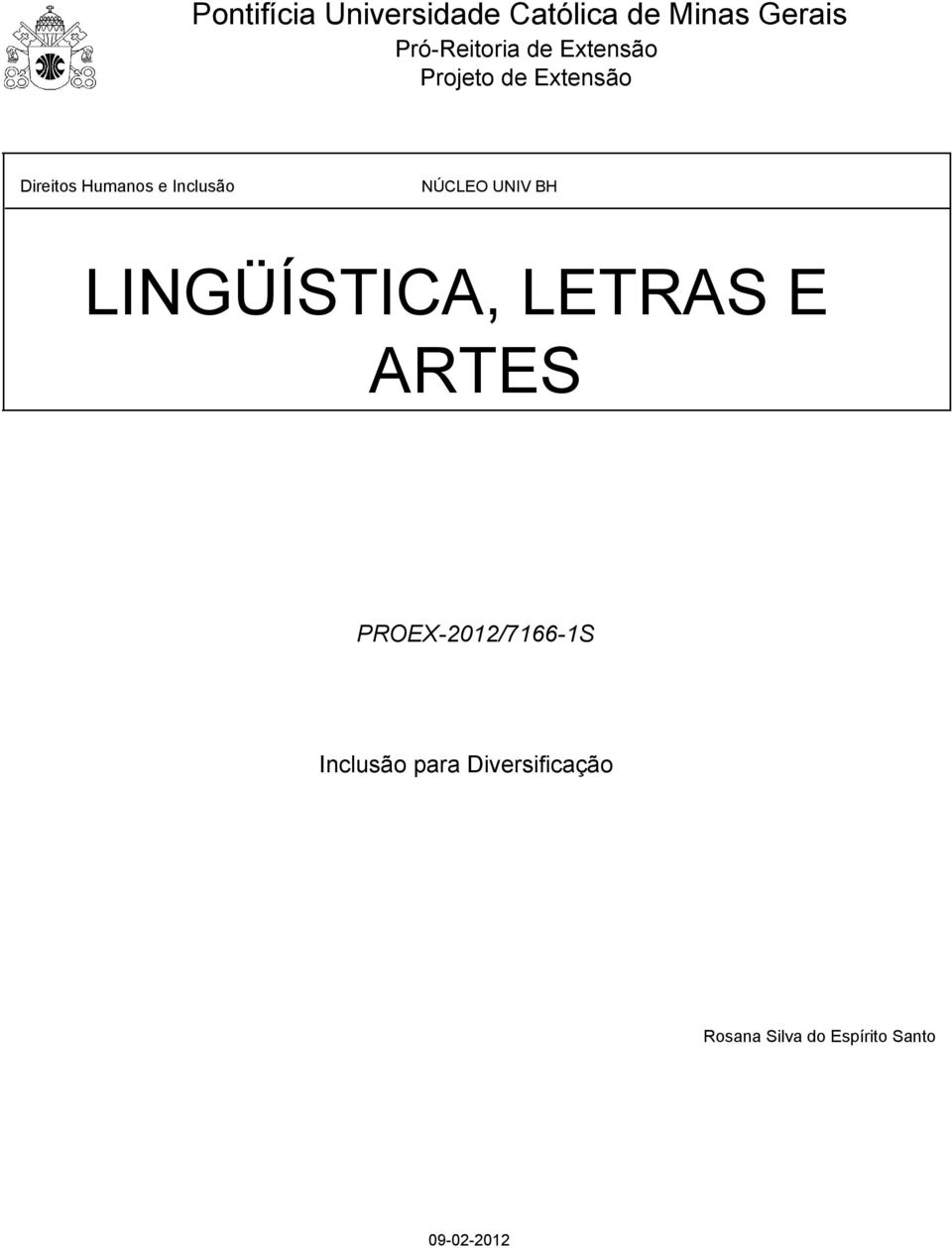 NÚCLEO UNIV BH LINGÜÍSTICA, LETRAS E ARTES PROEX-2012/7166-1S