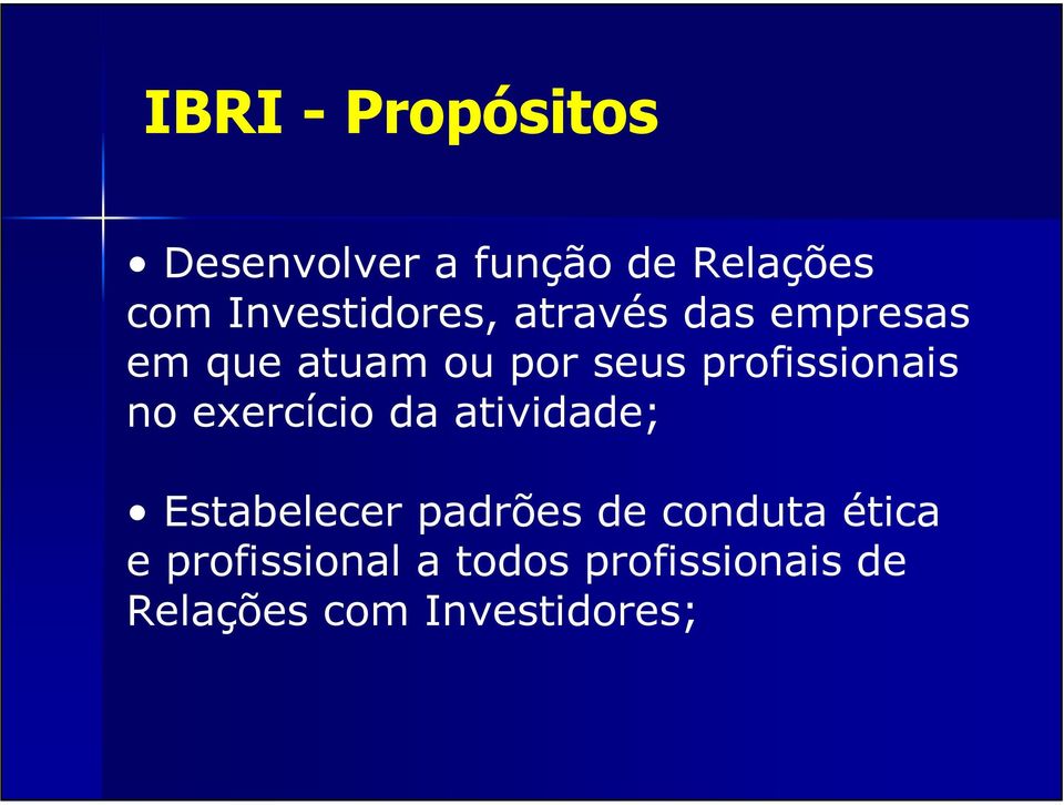 profissionais no exercício da atividade; Estabelecer padrões de