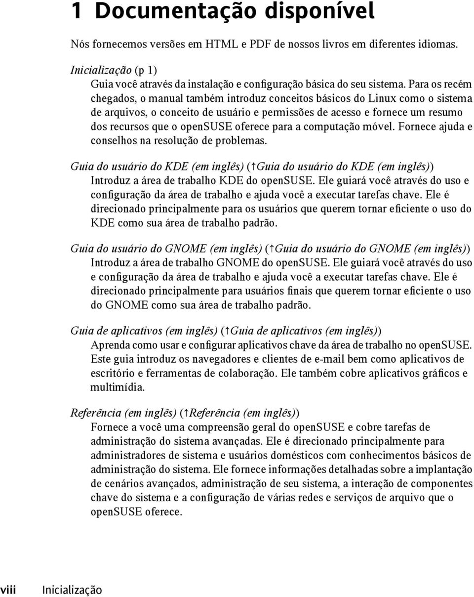 oferece para a computação móvel. Fornece ajuda e conselhos na resolução de problemas.