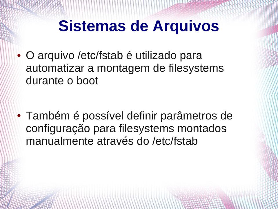 possível definir parâmetros de configuração para