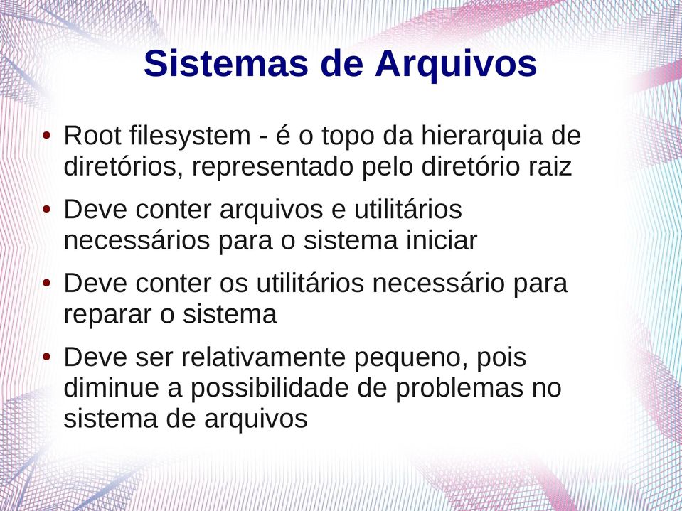 iniciar Deve conter os utilitários necessário para reparar o sistema Deve ser