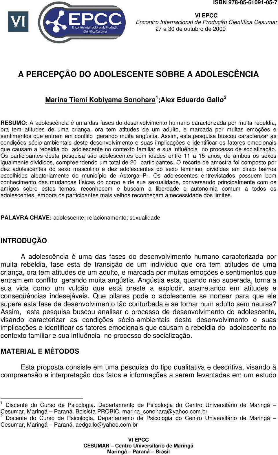 e sentimentos que entram em conflito gerando muita angústia.