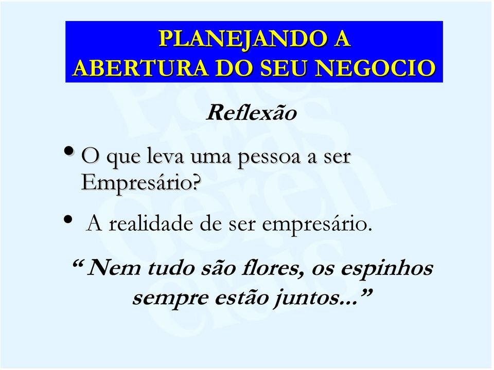 Empresário? A realidade de ser empresário.