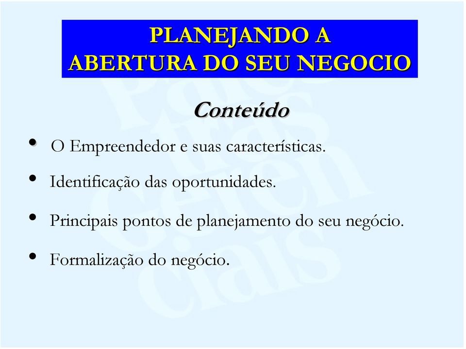 Identificação das oportunidades.