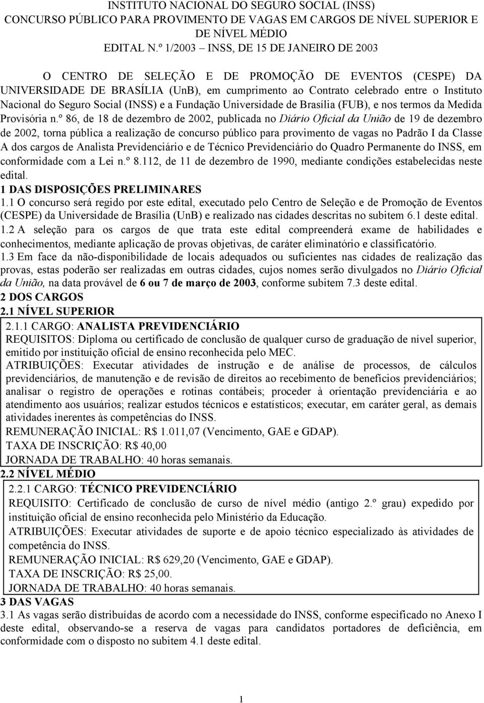 Seguro Social (INSS) e a Fundação Universidade de Brasília (FUB), e nos termos da Medida Provisória n.