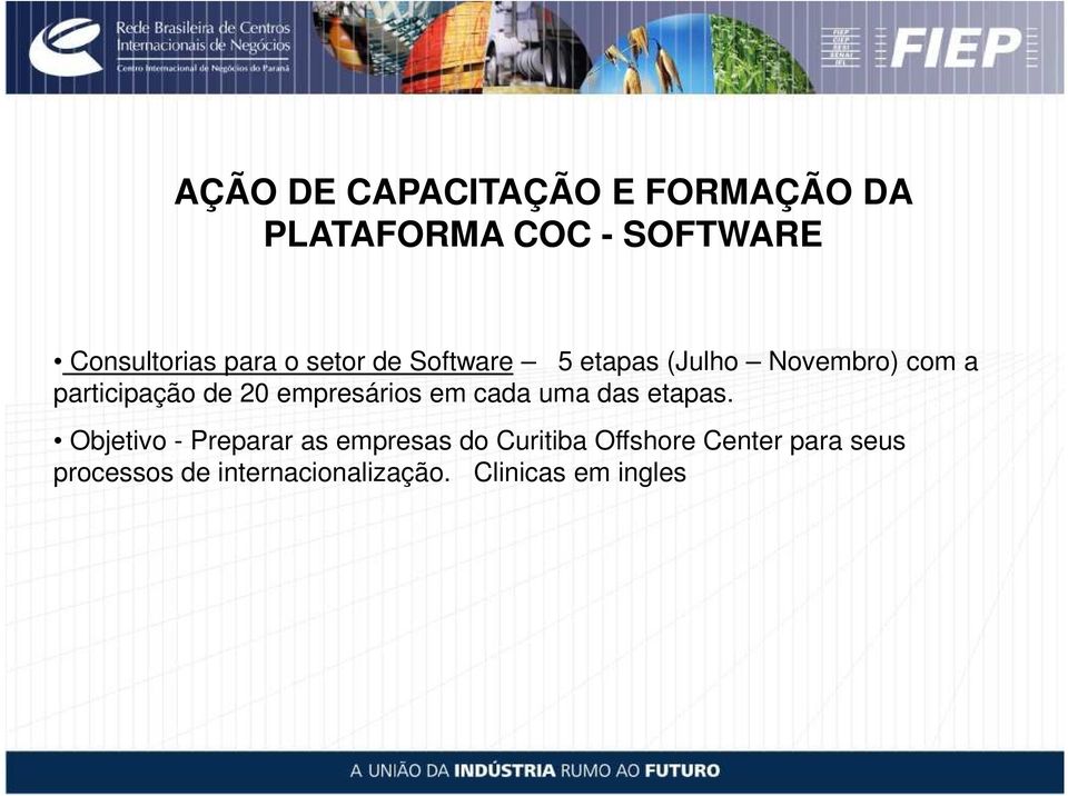 empresários em cada uma das etapas.