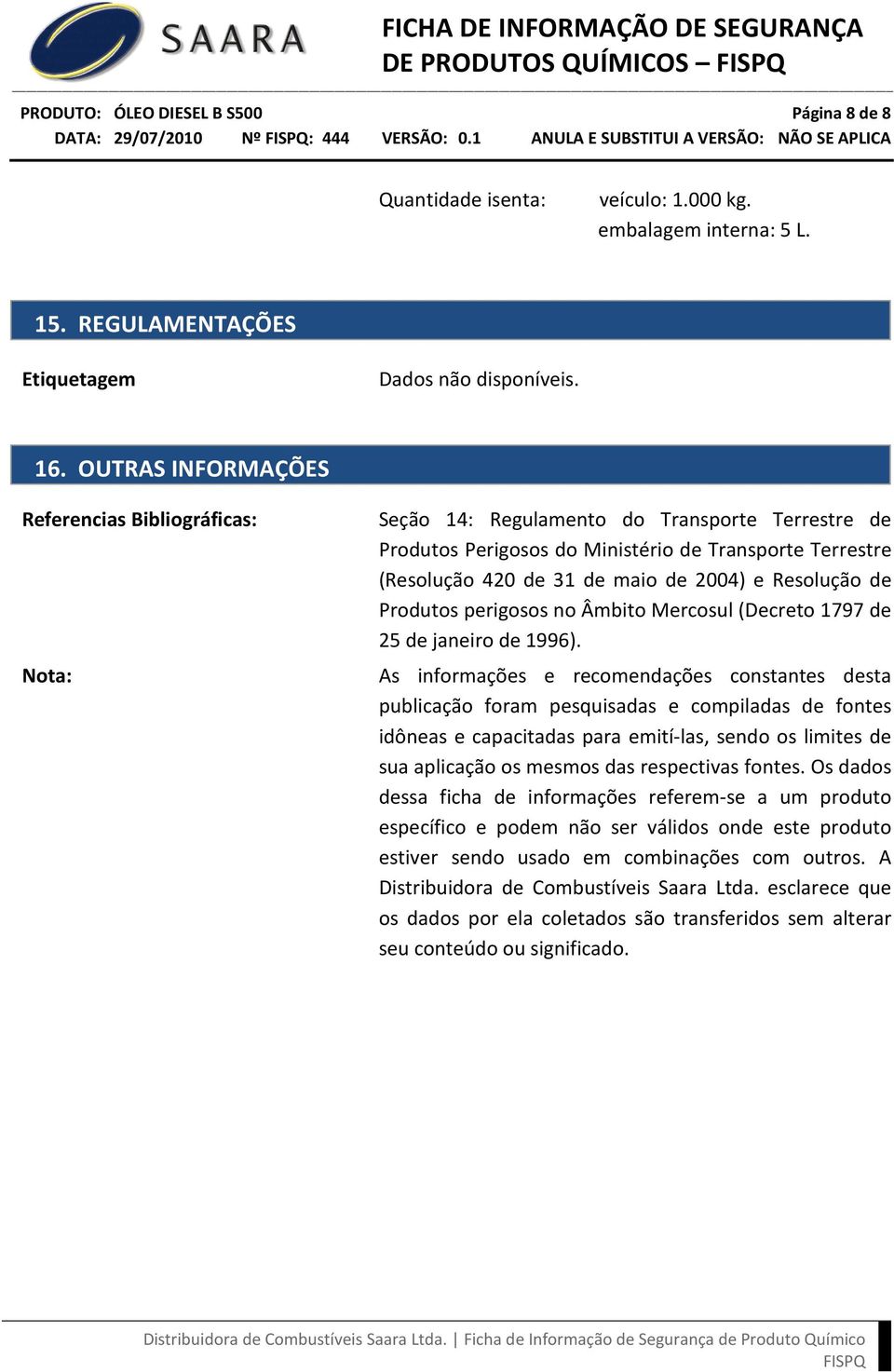 Resolução de Produtos perigosos no Âmbito Mercosul (Decreto 1797 de 25 de janeiro de 1996).