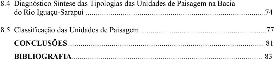 Iguaçu-Sarapuí...74 8.