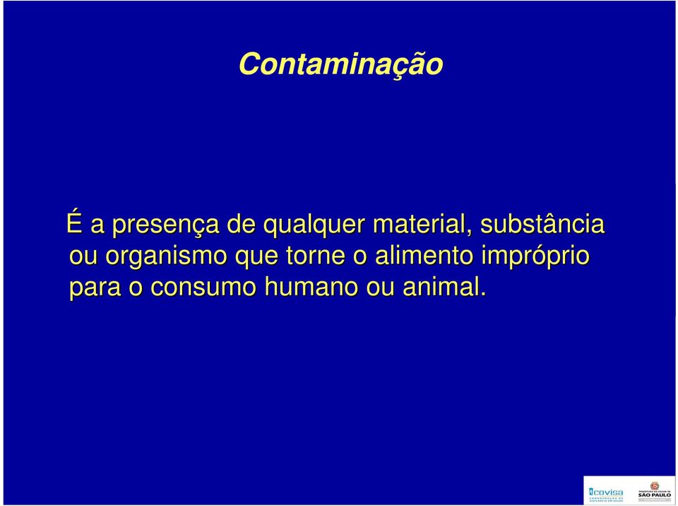 organismo que torne o alimento