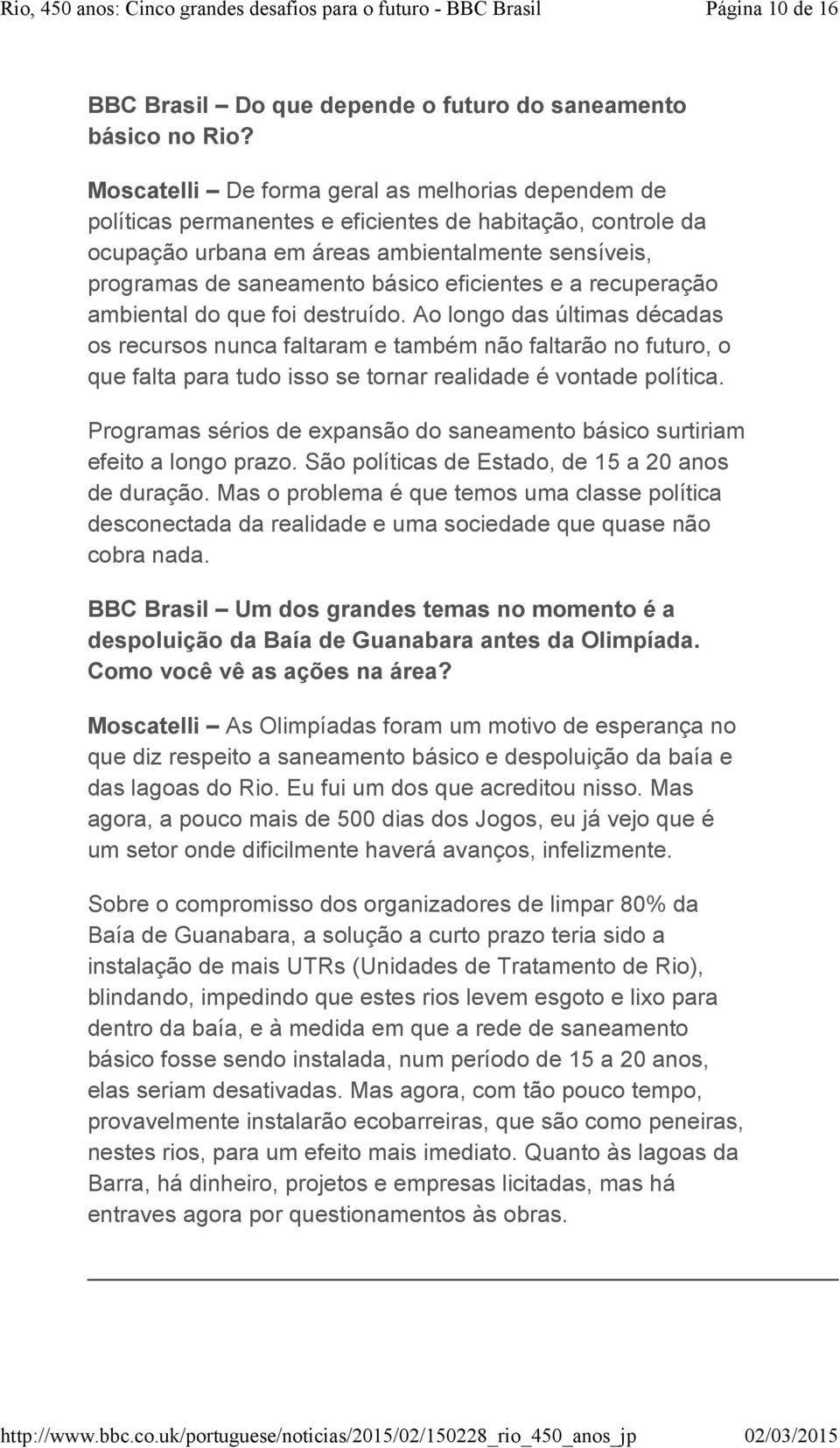 eficientes e a recuperação ambiental do que foi destruído.